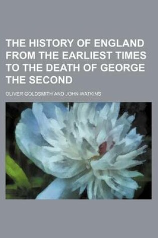 Cover of The History of England from the Earliest Times to the Death of George the Second