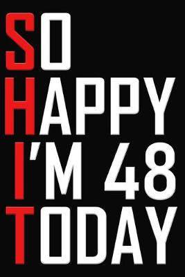 Book cover for So Happy I'm 48 Today