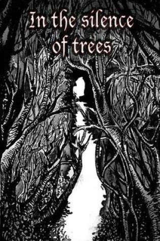 Cover of In the Silence of Trees