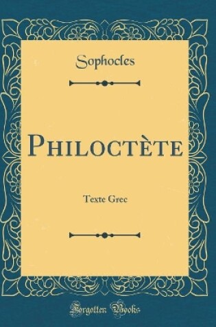 Cover of Philoctète: Texte Grec (Classic Reprint)