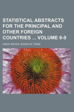 Cover of Statistical Abstracts for the Principal and Other Foreign Countries Volume 6-9