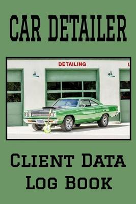 Book cover for Car Detailer Client Data Log Book