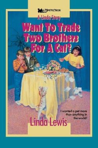 Cover of Want to Trade Two Brothers for a Cat?