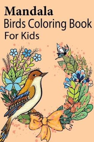 Cover of Mandala Birds Coloring Book For Kids