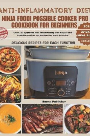 Cover of Anti-inflammatory Diet Ninja Foodi Possible Cooker Pro Cookbook for Beginners