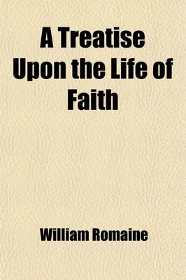 Book cover for A Treatise Upon the Life of Faith