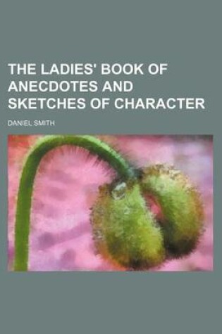Cover of The Ladies' Book of Anecdotes and Sketches of Character