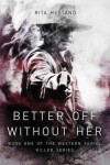 Book cover for Better Off Without Her