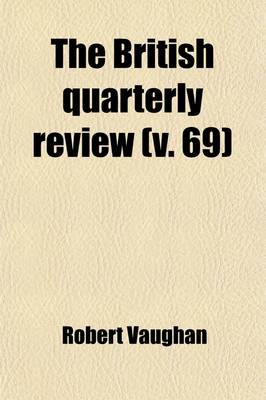 Book cover for The British Quarterly Review (Volume 69)