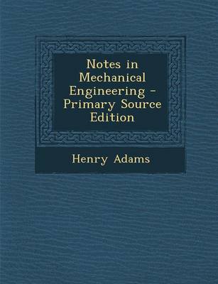Book cover for Notes in Mechanical Engineering - Primary Source Edition