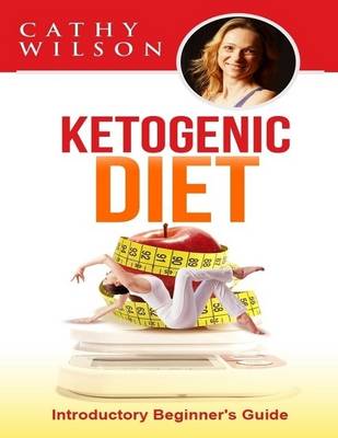 Book cover for Ketogenic Diet: Introductory Beginner's Guide