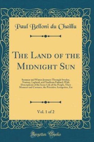 Cover of The Land of the Midnight Sun, Vol. 1 of 2