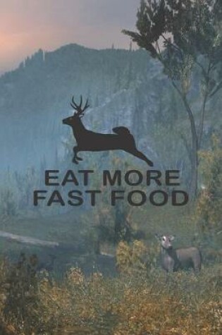 Cover of Eat More Fast Food