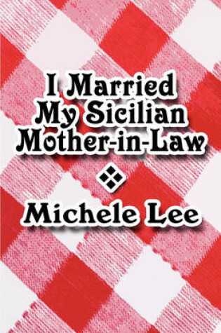 Cover of I Married My Sicilian Mother-In-Law