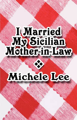 Book cover for I Married My Sicilian Mother-In-Law