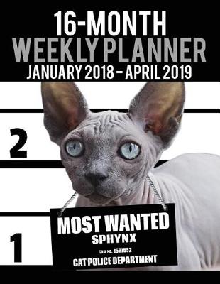 Book cover for 2018-2019 Weekly Planner - Most Wanted Sphynx