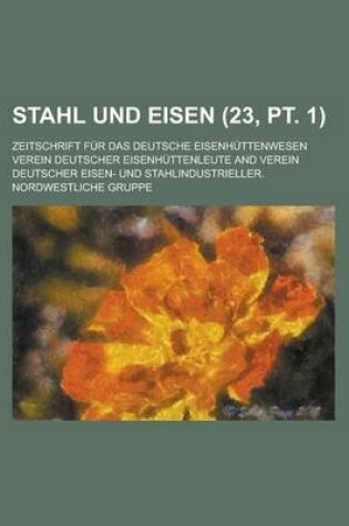 Cover of Stahl Und Eisen; Zeitschrift Fur Das Deutsche Eisenhuttenwesen (23, PT. 1 )