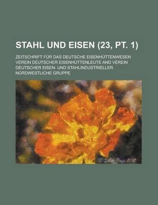 Book cover for Stahl Und Eisen; Zeitschrift Fur Das Deutsche Eisenhuttenwesen (23, PT. 1 )