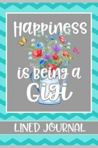 Cover of Happiness is being a Gigi Lined Journal
