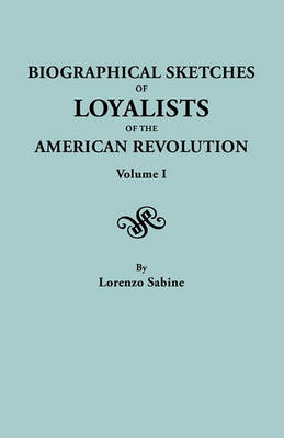 Book cover for Biographical Sketches of Loyalists of the American Revolution. In Two Volumes. Volume I