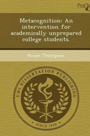 Cover of Metacognition: An Intervention for Academically Unprepared College Students