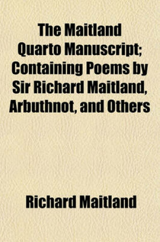 Cover of The Maitland Quarto Manuscript; Containing Poems by Sir Richard Maitland, Arbuthnot, and Others