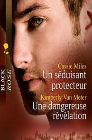 Cover of Un Seduisant Protecteur - Une Dangereuse Revelation