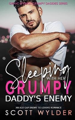 Cover of Sleeping with Her Grumpy Daddy's Enemy