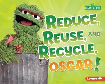 Book cover for Reduce, Reuse, and Recycle, Oscar!