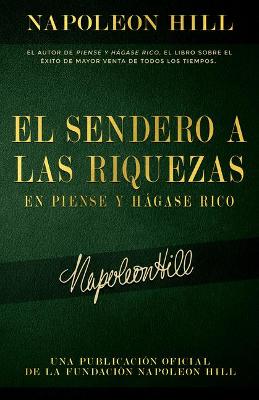 Book cover for El Sendero a Las Riquezas En Piense Y Hagase Rico