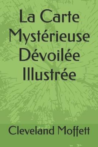 Cover of La Carte Mystérieuse Dévoilée Illustrée
