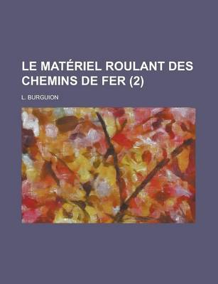 Book cover for Le Materiel Roulant Des Chemins de Fer (2 )