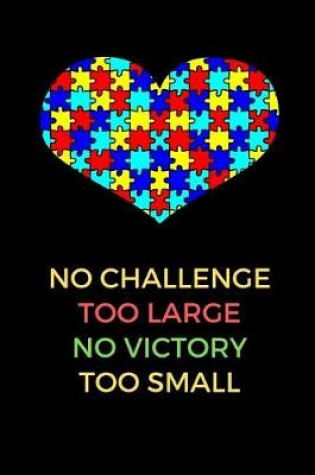 Cover of No Challenge Too Large No Victory Too Small