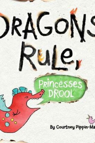 Cover of Dragons Rule, Princesses Drool!