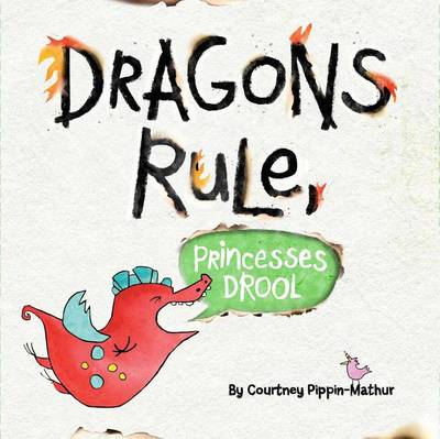 Book cover for Dragons Rule, Princesses Drool!