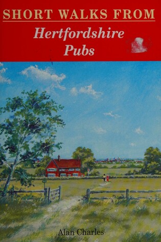 Cover of Short Walks from Hertfordshire Pubs