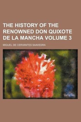 Cover of The History of the Renowned Don Quixote de La Mancha Volume 3