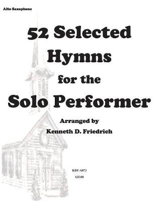 Book cover for 52 Selected Hymns for the Solo Performer-alto sax version