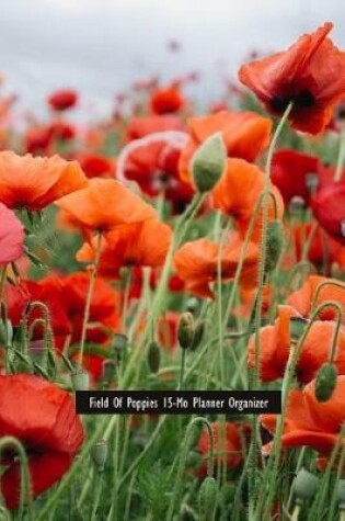 Cover of Field of Poppies 15-Mo Planner Organizer