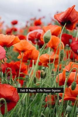 Book cover for Field of Poppies 15-Mo Planner Organizer