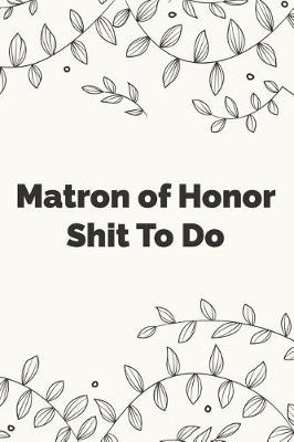 Book cover for Matron of Honor Shit To Do