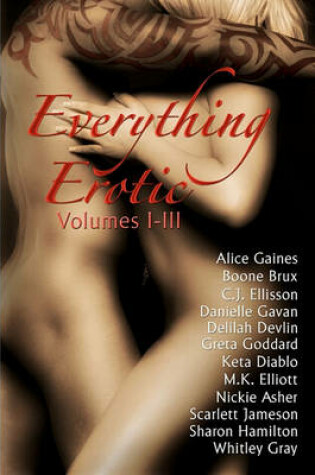 Cover of Everything Erotic Volumes I-III