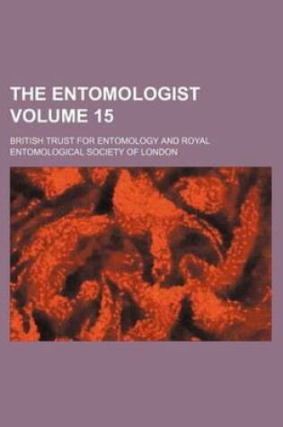 Cover of The Entomologist Volume 15