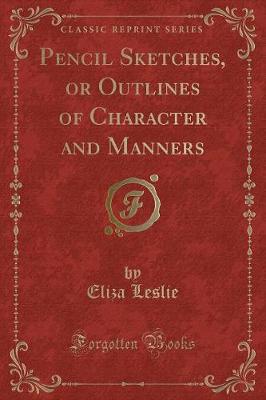 Book cover for Pencil Sketches, or Outlines of Character and Manners (Classic Reprint)