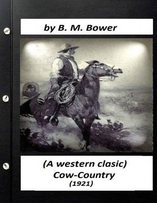 Book cover for Cow-country (1921) by B. M. Bower (A western clasic)