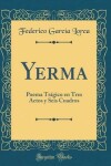 Book cover for Yerma: Poema Trágico en Tres Actos y Seis Cuadros (Classic Reprint)