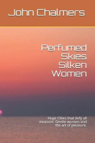 Cover of Perfumed Skies Silken Women