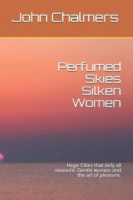 Book cover for Perfumed Skies Silken Women