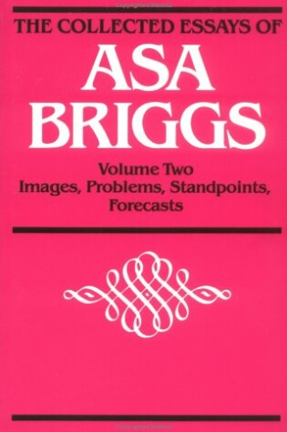 Cover of The Collected Essays of Asa Briggs