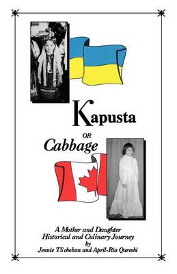 Cover of Kapusta or Cabbage - A Mother and Daughter Historical and Culinary Journey